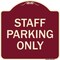 Signmission Designer Series-Staff Parking Only, Burgungy Heavy-Gauge Aluminum, 18" x 18", BU-1818-9752 A-DES-BU-1818-9752 - alternate 1
